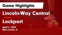Lincoln-Way Central  vs Lockport  Game Highlights - April 2, 2024