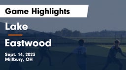 Lake  vs Eastwood  Game Highlights - Sept. 14, 2023