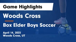 Woods Cross  vs Box Elder Boys Soccer Game Highlights - April 14, 2023