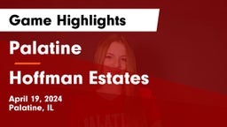 Palatine  vs Hoffman Estates  Game Highlights - April 19, 2024