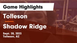 Tolleson  vs Shadow Ridge  Game Highlights - Sept. 28, 2023