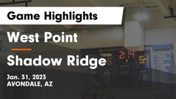 West Point  vs Shadow Ridge  Game Highlights - Jan. 31, 2023