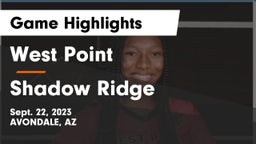 West Point  vs Shadow Ridge  Game Highlights - Sept. 22, 2023