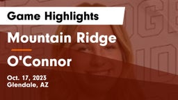 Mountain Ridge  vs O'Connor  Game Highlights - Oct. 17, 2023