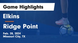 Elkins  vs Ridge Point  Game Highlights - Feb. 28, 2024