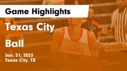 Texas City  vs Ball  Game Highlights - Jan. 31, 2023