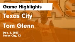 Texas City  vs Tom Glenn  Game Highlights - Dec. 2, 2023