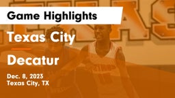Texas City  vs Decatur  Game Highlights - Dec. 8, 2023