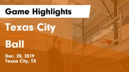 Texas City  vs Ball  Game Highlights - Dec. 20, 2019