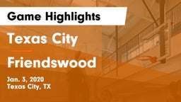 Texas City  vs Friendswood  Game Highlights - Jan. 3, 2020