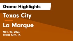 Texas City  vs La Marque  Game Highlights - Nov. 28, 2023