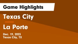 Texas City  vs La Porte  Game Highlights - Dec. 19, 2023