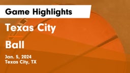 Texas City  vs Ball  Game Highlights - Jan. 5, 2024