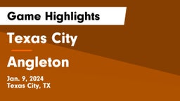 Texas City  vs Angleton  Game Highlights - Jan. 9, 2024