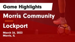 Morris Community  vs Lockport  Game Highlights - March 26, 2022