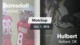 Matchup: Barnsdall High vs. Hulbert  2016