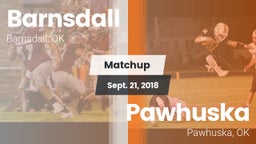 Matchup: Barnsdall High vs. Pawhuska  2018