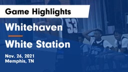 Whitehaven  vs White Station  Game Highlights - Nov. 26, 2021