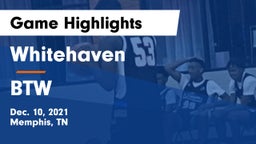 Whitehaven  vs BTW Game Highlights - Dec. 10, 2021