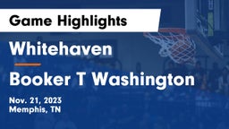 Whitehaven  vs Booker T Washington Game Highlights - Nov. 21, 2023