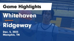 Whitehaven  vs Ridgeway  Game Highlights - Dec. 5, 2023