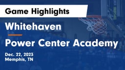 Whitehaven  vs Power Center Academy Game Highlights - Dec. 22, 2023