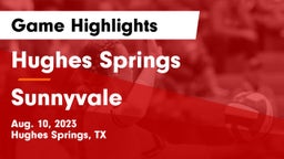 Hughes Springs  vs Sunnyvale Game Highlights - Aug. 10, 2023