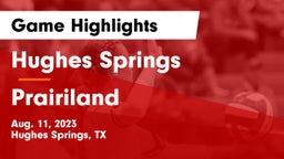 Hughes Springs  vs Prairiland Game Highlights - Aug. 11, 2023