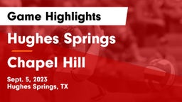 Hughes Springs  vs Chapel Hill  Game Highlights - Sept. 5, 2023