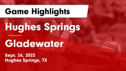 Hughes Springs  vs Gladewater  Game Highlights - Sept. 26, 2023