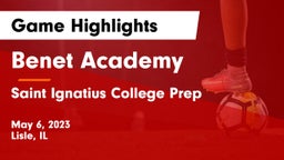 Benet Academy  vs Saint Ignatius College Prep Game Highlights - May 6, 2023