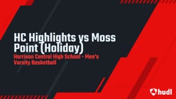 Highlight of HC Highlights vs Moss Point (Holiday)