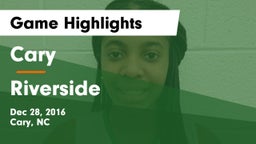 Cary  vs Riverside  Game Highlights - Dec 28, 2016