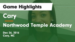Cary  vs Northwood Temple Academy Game Highlights - Dec 26, 2016