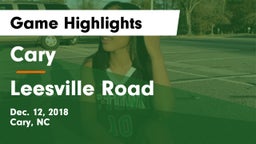 Cary  vs Leesville Road  Game Highlights - Dec. 12, 2018