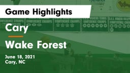 Cary  vs Wake Forest  Game Highlights - June 18, 2021