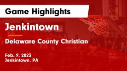 Jenkintown  vs Delaware County Christian  Game Highlights - Feb. 9, 2023