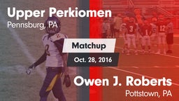 Matchup: Upper Perkiomen vs. Owen J. Roberts  2016