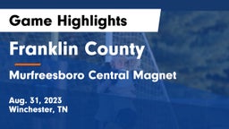 Franklin County  vs Murfreesboro Central Magnet Game Highlights - Aug. 31, 2023