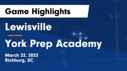 Lewisville  vs York Prep Academy  Game Highlights - March 22, 2023
