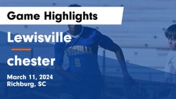 Lewisville  vs chester  Game Highlights - March 11, 2024