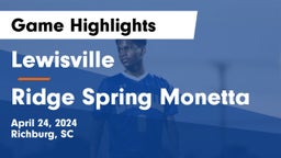 Lewisville  vs Ridge Spring Monetta Game Highlights - April 24, 2024