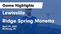 Lewisville  vs Ridge Spring Monetta Game Highlights - April 25, 2024