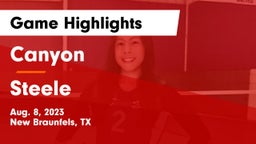 Canyon  vs Steele  Game Highlights - Aug. 8, 2023