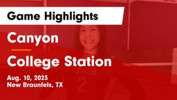Canyon  vs College Station  Game Highlights - Aug. 10, 2023