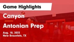 Canyon  vs Antonian Prep  Game Highlights - Aug. 18, 2023