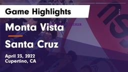 Monta Vista  vs Santa Cruz  Game Highlights - April 23, 2022