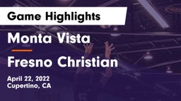 Monta Vista  vs Fresno Christian  Game Highlights - April 22, 2022