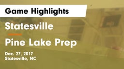 Statesville  vs Pine Lake Prep  Game Highlights - Dec. 27, 2017