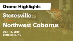 Statesville  vs Northwest Cabarrus  Game Highlights - Dec. 13, 2019
